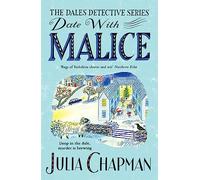 Date with Malice: A Charming Yorkshire Murder Mystery: 2 (The Dales Detective Series)