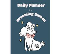 Dated Daily Planner for Grooming Saloon - Hardcover - 8.25 x 11'' - 110 Pages: This book should help groomers to keep the business organized. Each work week is presented across two pages.