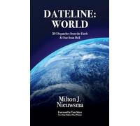 Dateline World-20 Dispatches from the Earth & One from Hell