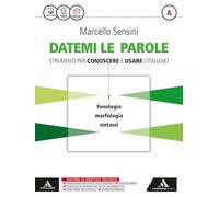Datemi le parole strumenti per conoscere e usare l'italiano. Vol. A. Con tienimi con te. Per le Scuole superiori. Con e-book. Con espansione online
