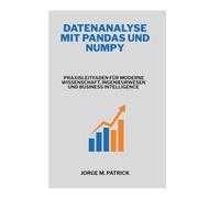 Datenanalyse mit pandas und NumPy: Praxisleitfaden für moderne Wissenschaft, Ingenieurwesen und Business Intelligence