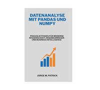 Datenanalyse mit pandas und NumPy: Praxisleitfaden für moderne Wissenschaft, Ingenieurwesen und Business Intelligence