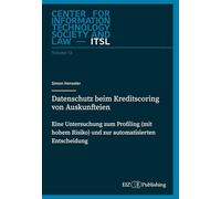 Datenschutz beim Kreditscoring von Auskunfteien: Eine Untersuchung zum Profiling (mit hohem Risiko) und zur automatisierten Entscheidung