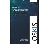 Datensouveränität: Ein Praxisbuch für Entscheider:innen im Umgang mit KI und Datenmacht (OSKIS)
