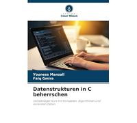 Datenstrukturen in C beherrschen: Vollständiger Kurs mit Konzepten, Algorithmen und konkreten Fällen