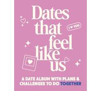 Dates That Feel Like Us: A Date Album with Plans & Challenges to Do Together