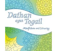 Dathan agus Togail: Mindfulness and Colouring (Colourful Languages)