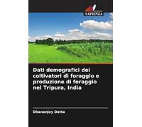 Dati demografici dei coltivatori di foraggio e produzione di foraggio nel Tripura, India