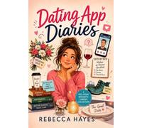 Dating App Diaries: A Feel-Good Romantic Comedy Collection