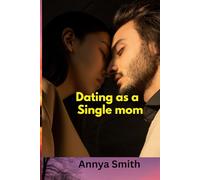 Dating as a Single Mom: Finding Love After a Heart Break