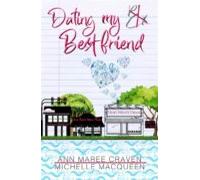 Dating My Best Friend: A Sweet And Clean Romance (ebook)