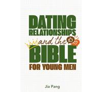 Dating Relationships and the Bible for Young Men