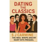 Dating The Classics: The Wax, Whips and My Hairy Bits Prequel