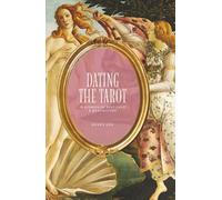 Dating the Tarot: 78 Stories of Self-Love and Realisation