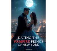 Dating the Vampire Prince of New York: A Fated Mates Paranormal Romance