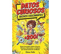Datos Curiosos: Hechos Fascinantes | +200 Datos Increíbles Sobre Ciencia, Historia, Naturaleza y Cultura que Sorprenderán tu Mente