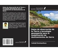 Datos de observación de la Tierra y tecnología geoespacial para la modelización de deslizamientos de tierra