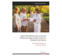Datos Normativos para la Escala Pittsburgh Sleep Quality Index en Población Geriátrica: Calidad del Sueño en el Adulto Mayor