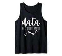 Datos o no sucedió Análisis de Datos de analistas de Comportamiento Camiseta sin Mangas