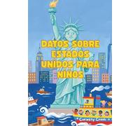 Datos Sobre Estados Unidos Para Niños: Descubre Increíbles Monumentos, Tradiciones, Animales, Invenciones y ¡Mucho Más de EE. UU.!