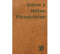 Datos y Notas Financieras: Juega con tus números, analiza y construye tus propios acertijos financieros, y lograrás tus metas, Tapa Dura, 5,5" x 8.8", 130 paginas