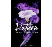 DATURA: Il Fiore Del Diavolo
