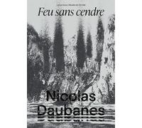 Daubanes, Nicolas - Nicolas Daubanes : dessiner la guerre (1870-1945): Feu sans cendre (Catalogue d'Expo)