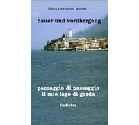 dauer und vorübergang: paesaggio di passaggio il mio lago di garda