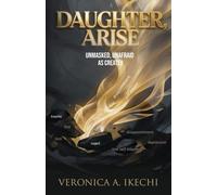 Daughter, Arise: Live unmasked, unafraid as created