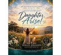 Daughter, Arise!: When Grace Finds the Broken (The Daughters He Calls)