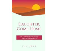 Daughter, Come Home: A 21-Day Journey for Women Who Feel Far from God