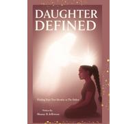 Daughter Defined: Finding Your True Identity in the Father