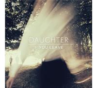 Daughter - If You Leave [Vinilo]