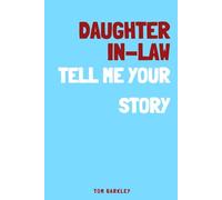 Daughter-in-law, tell me your story: A Memory and Keepsake Journal for My Daughter