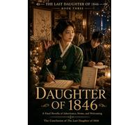 Daughter of 1846: A Final Novella of Inheritance, Home, and Welcoming (The Last Daughter of 1846)