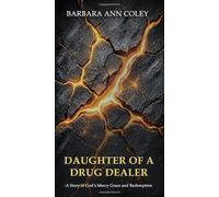 Daughter Of a Drug Dealer:: A Story of God’s Mercy, Grace, and Redemption