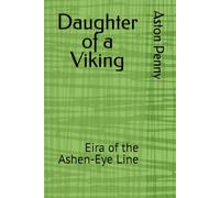 Daughter of a Viking: Eira of the Ashen-Eye Line