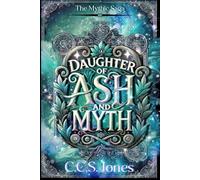 Daughter of Ash and Myth (Mythic Saga)