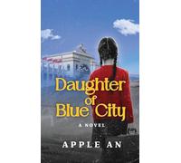 Daughter of Blue City: A Novel of Coming-of-Age Through Revolutionary China