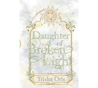 Daughter of Broken Light (The Sunstone Chronicles)