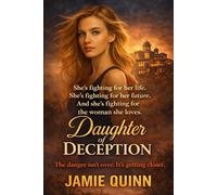 Daughter of Deception: Love was never part of the assignment (A Political Series of Deceit, Desire and Deception.)