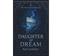 Daughter of Dream: A Slow-Burning Tale of Dreams, Danger, and Dark Desires (The Dream Bound Duology)