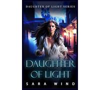 Daughter of Light: A Paranormal Half-Angel & Wolf Shifter Romance Thriller (Daughter of Light Series)