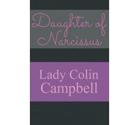 Daughter of Narcissus: A Family's Struggle to Survive Their Mother's Narcissistic Personality Disorder