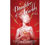 Daughter of No Worlds (The War of Lost Hearts, 1)