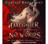 Daughter of No Worlds (The War of Lost Hearts Series)