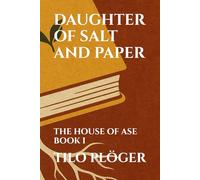 DAUGHTER OF SALT AND PAPER: THE HOUSE OF ASE - BOOK I (THE HOUSE OF ÀṢẸ: The Ledger of Names)