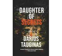 Daughter of Secrets: Ancient Mysteries Versus Modern Skeptics
