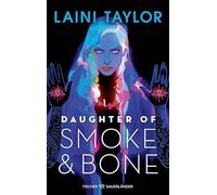 Daughter of Smoke and Bone: Auftakt der mitreißenden Enemies-to-Lovers-Romantasy: Absoluter Must-Read All Age Fantasy-Roman
