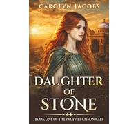 Daughter of Stone: A Cursed Princess and a Kingdom in Peril (The Prophet Chronicles)